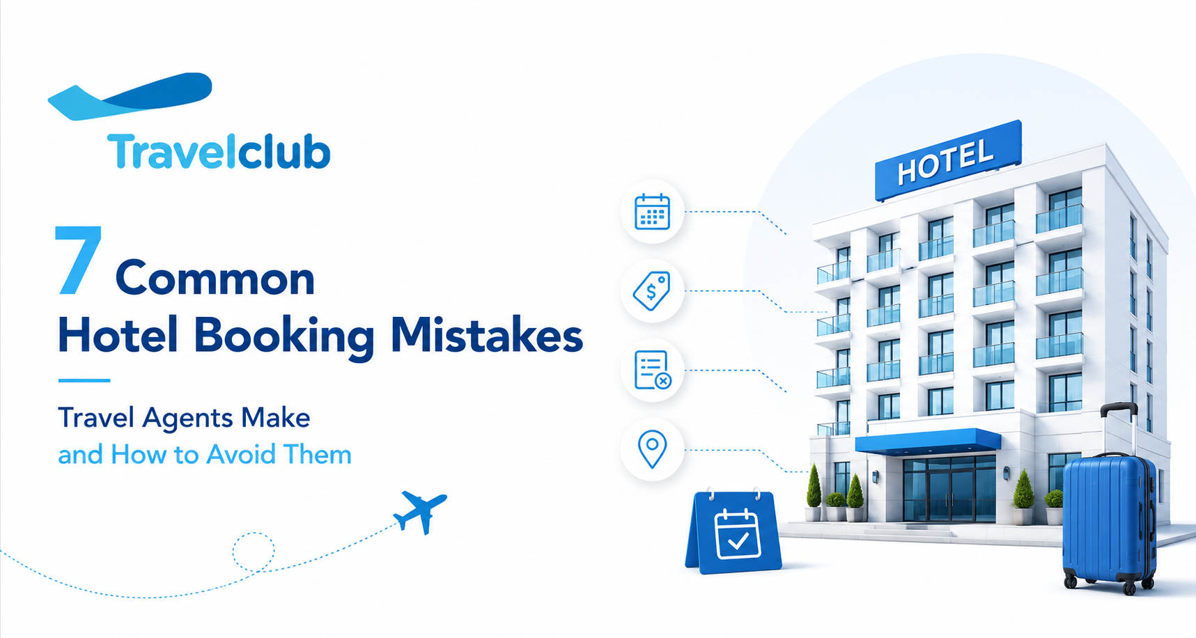 7 Common Hotel Booking Mistakes Travel Agents Make